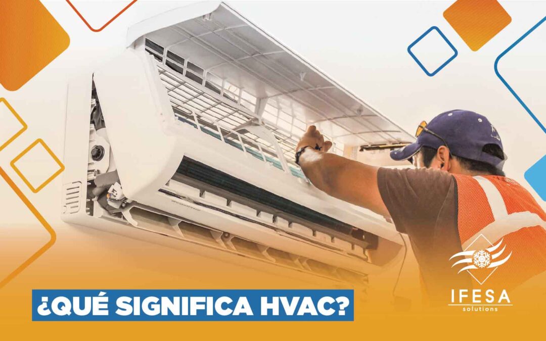 CONOCE EL SIGNIFICADO DE HVAC